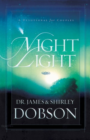 Night Light A Devotional for Couples【電子書籍】[ James C. Dobson ]