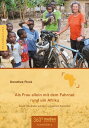 Als Frau allein mit dem Fahrrad rund um Afrika Durch 33 L?nder auf dem schwarzen Kontinent【電子書籍】[ Dorothee Fleck ]