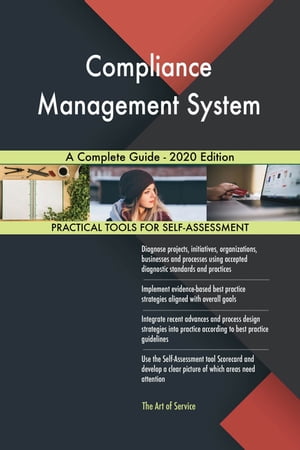 Compliance Management System A Complete Guide - 2020 Edition【電子書籍】[ Gerardus Blokdyk ]