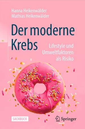 Der moderne Krebs - Lifestyle und Umweltfaktoren als Risiko