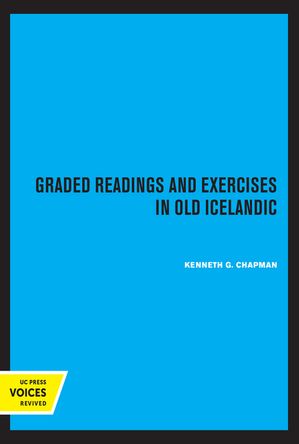 Graded Readings and Exercises in Old Icelandic【電子書籍】[ Kenneth Chapman ]