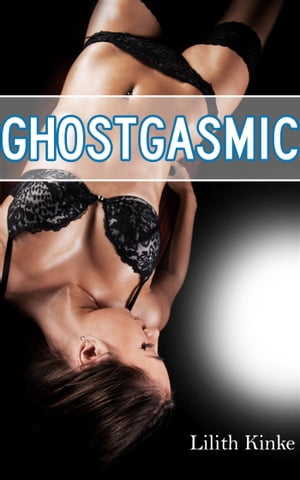 Ghostgasmic