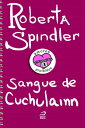 Amores Proibidos - Sangue de Chuchulainn【電子書籍】[ Roberta Spindler ]