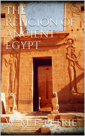 The Religion of Ancient Egypt