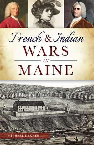 French & Indian Wars in Maine