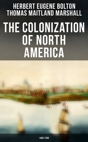 The Colonization of North America: 1492-1783