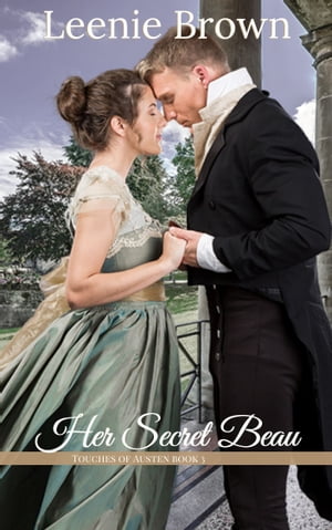 Her Secret Beau A Touches of Austen Novel【電子書籍】[ Leenie Brown ]