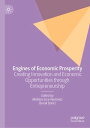 Engines of Economic Prosperity Creating Innovation and Economic Opportunities through Entrepreneurship