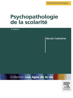 Psychopathologie de la scolarit 【電子書籍】 Nicole Catheline
