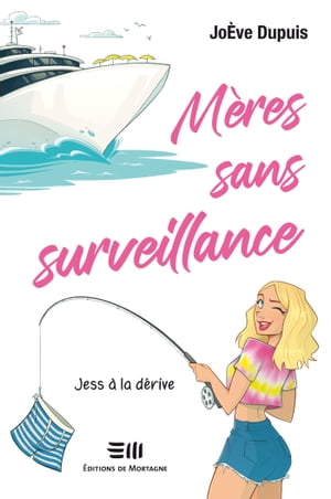 Mères sans surveillance - Jess à la dérive