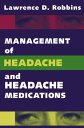 Management of Headache and Headache Medications【電子書籍】 Lawrence D. Robbins