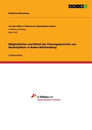 Möglichkeiten und Mittel der Planungskontrolle von Bauleitplänen in Baden-Württemberg