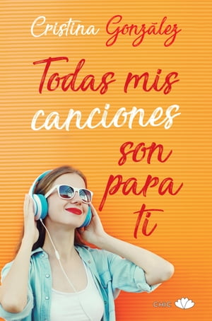 Todas mis canciones son para ti【電子書籍】[ Cristina Gonz?lez ]