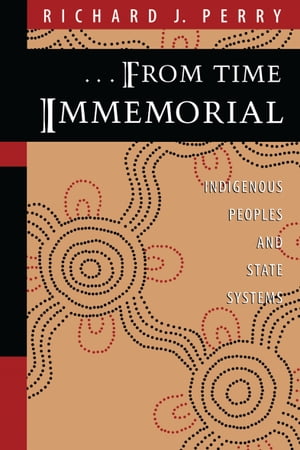 From Time Immemorial Indigenous Peoples and State Systems