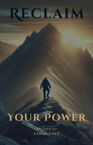 Reclaim Your Power【電子書籍】[ Ethan Cole ]
