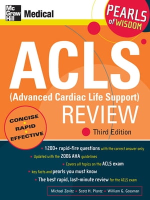 ACLS (Advanced Cardiac Life Support) Review: Pearls of Wisdom, Third Edition