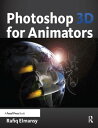 Photoshop 3D for Animators【電子書籍】[ Rafiq Elmansy ]