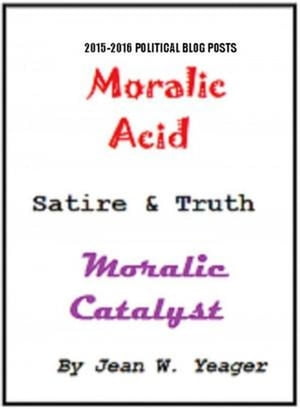 MORALIC ACID Satire &Truth MORALIC CATALYSTŻҽҡ[ Jean Yeager ]