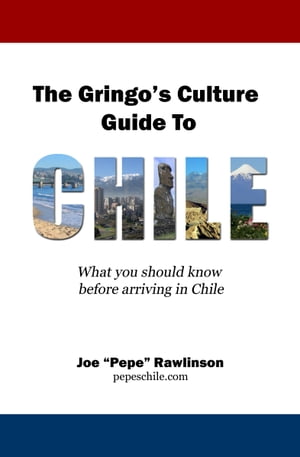 The Gringo's Culture Guide to Chile