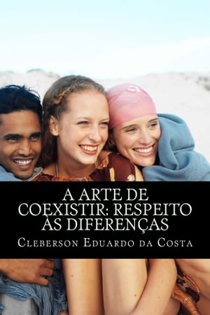 A Arte De Coexistir: Respeito Às Diferenças
