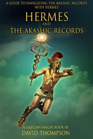 Hermes and the Akashic Records Grecian Magick, #