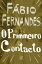 O Primmeiro ContactoŻҽҡ[ F?bio Fernandes ]