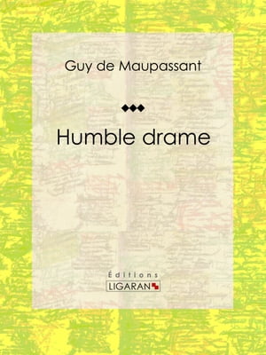 Humble drameŻҽҡ[ Guy de Maupassant ]