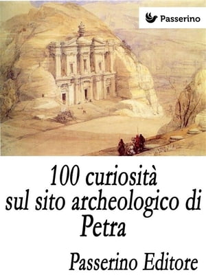 100 curiosità sul sito archeologico di Petra