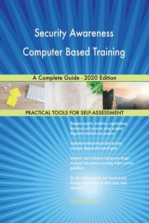 Security Awareness Computer Based Training A Complete Guide - 2020 Edition【電子書籍】[ Gerardus Blokdyk ]