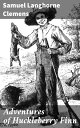 Adventures of Huckleberry Finn【電子書籍】 Samuel Langhorne Clemens