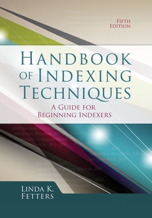 Handbook of Indexing Techniques, Fifth Edition