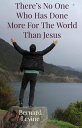 There's No One Who Has Done More For The World Than Jesus【電子書籍】[ Bernard Levine ...