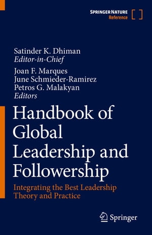 Handbook of Global Leadership and Followership Integrating the Best Leadership Theory and PracticeŻҽҡ[ Satinder K. Dhiman ]