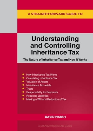 A Straightforward Guide to Understanding and Controlling Inheritance Tax