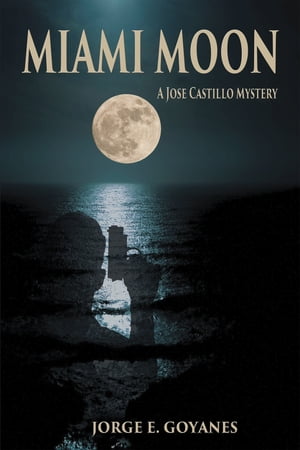 Miami Moon: A Jose Castillo Mystery