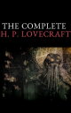 The Complete Fiction of H. P. Lovecraft【電子書籍】 H. P. Lovecraft