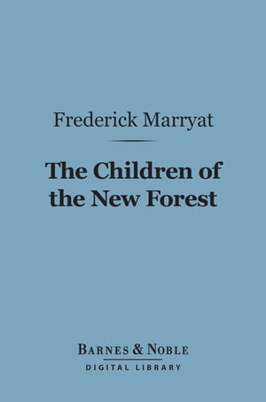 The Children of the New Forest (Barnes & Noble Digital Library)
