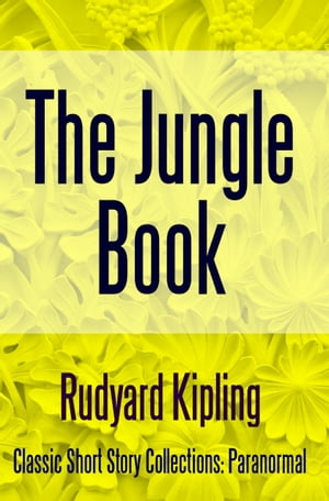 The Jungle Book【電子書籍】[ Rudyard Kipling ]