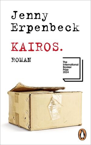 Kairos Roman. Shortlist International Booker Prize 2024Żҽҡ[ Jenny Erpenbeck ]