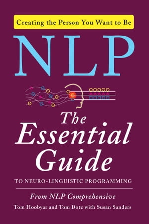 NLP The Essential Guide to Neuro-Linguistic Programming