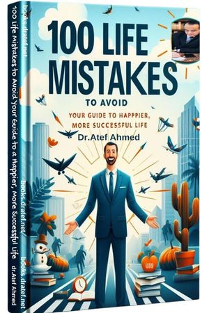 100 Life Mistakes to Avoid Your Guide to a Happier More Successful Life