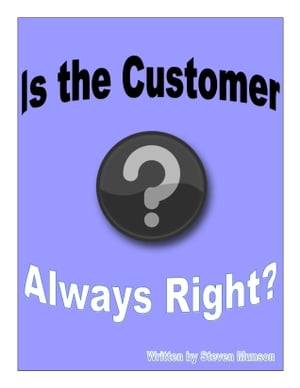 Is the Customer Always Right?