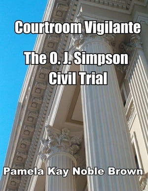 Courtroom Vigilante: The O.J. Simpson Civil Trial