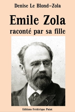 Emile Zola raconté par sa fille