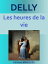 Les heures de la vie Texte int?gralŻҽҡ[ DELLY ]