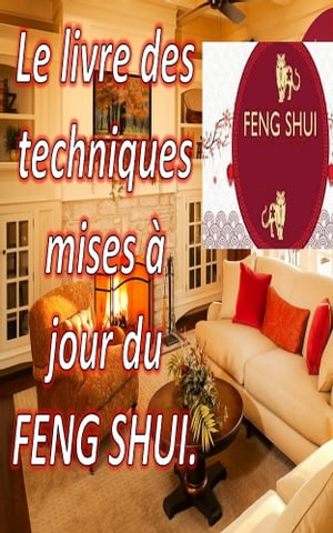 Le Livre du FENG SHUI Mise à jour des techniques