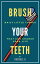 Brush Your Teeth: Daily Little Things That Can Change Your Life