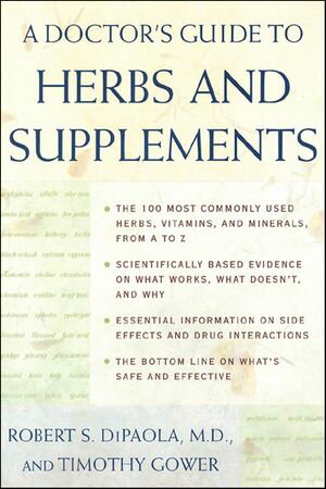 楽天楽天Kobo電子書籍ストアA Doctor's Guide to Herbs and Supplements【電子書籍】[ Robert S. DiPaola ]