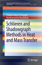Schlieren and Shadowgraph Methods in Heat and Mass Transfer【電子書籍】[ Pradipta Kuma...