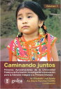 Caminando juntos Primeras aproximaciones de la Universidad P?blica a la formaci?n, investigaci?n e innovaci?n para la atenci?n integral a la primera infancia Volumen I